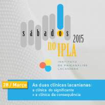 As duas Clínicas Lacanianas - Sábados no IPLA
