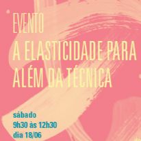 A Elasticidade para Além da Técnica - no Teatro Eva Herz