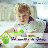  Psicossomática da Criança - Curso Online