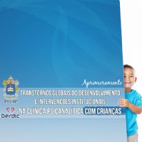 Transtornos globais do desenvolvimento  e intervenções institucionais  na Clínica Psicanalítica com Crianças 