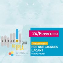 Por que Jacques Lacan? – Sábados no IPLA 24 fevereiro
