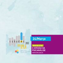 O avesso da Psicanálise - Sábados no IPLA