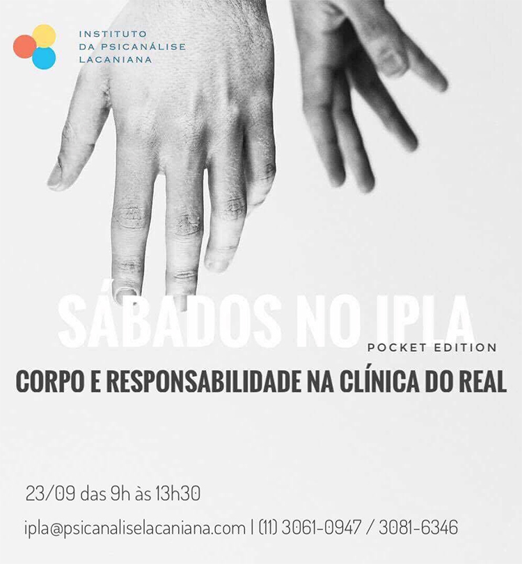 Sábados no Ipla - Corpo e Responsabilidade na clínica do real